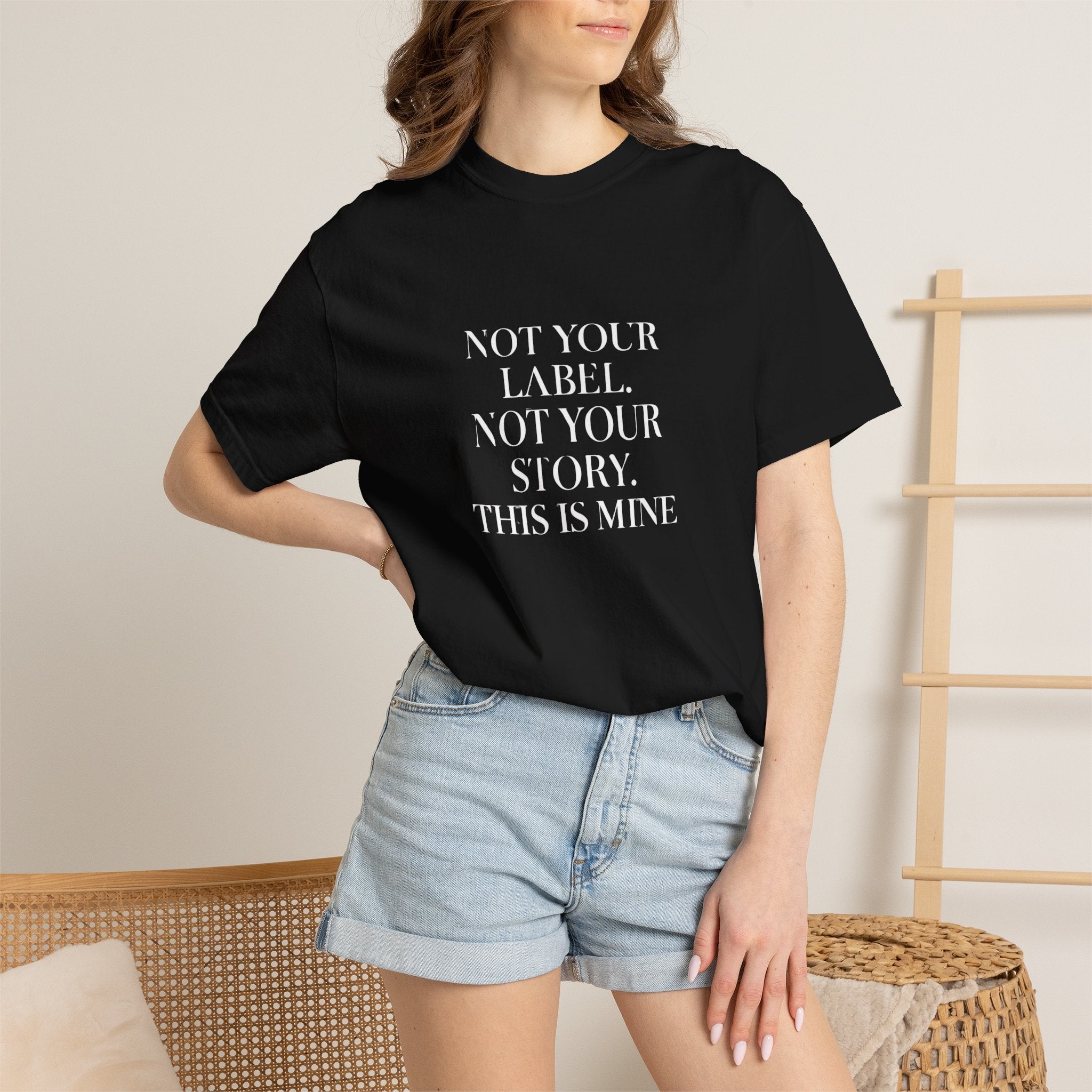 Statement Tee — "Not Your Label. Not Your Story. This Is Mine." Black Graphic T-Shirt