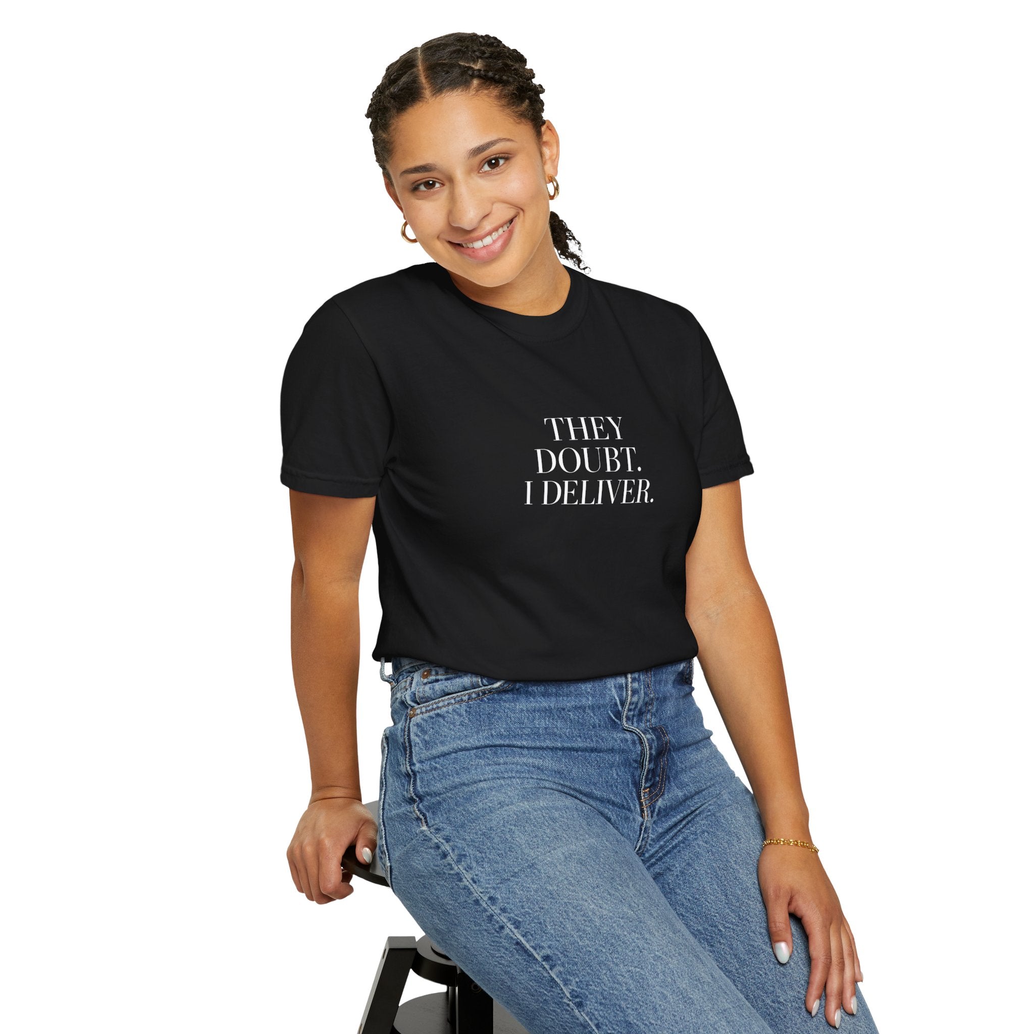 "They Doubt. I Deliver." T-Shirt — Motivational Graphic Tee