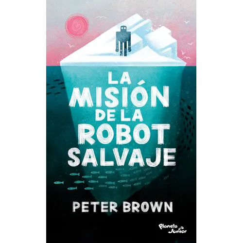 La Misión de la Robot Salvaje / The Wild Robot Protects - Paperback